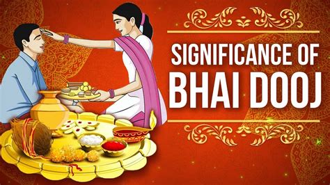 Significance Of Bhai Dooj भाई दूज का महत्त्व Bhai Dooj Pooja Bhai Dooj Diwali 2021