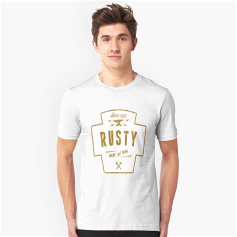 Rusty T Shirt By Dondavisuk Redbubble