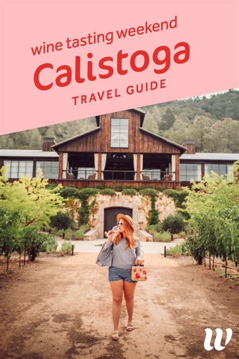 Best Things To Do In Calistoga For The Perfect Wine Weekend Getaway