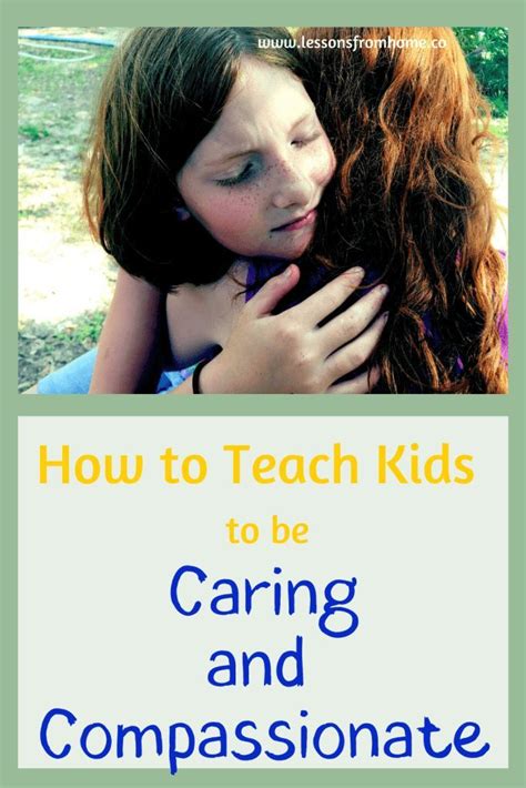 How To Teach Kids Caring And Compassion In 2020 Teaching Kids How To