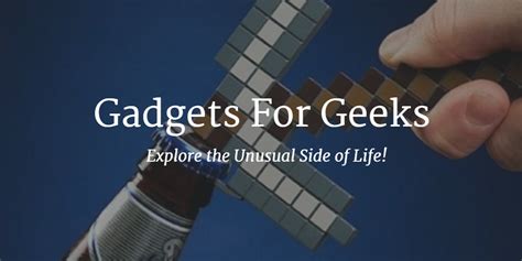 Gadgets For Geeks Geek Ts Gadget Ts Geek Stuff