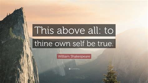 William Shakespeare Quote This Above All To Thine Own Self Be True