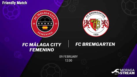 Live Football Fc MÁlaga City Femenino Vs Fc Bremgarten Youtube