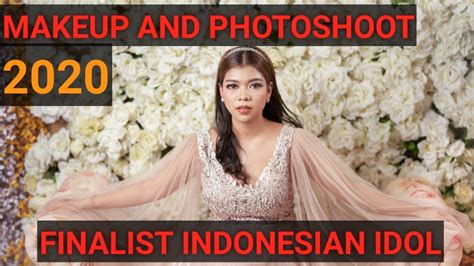 Makeup and photoshoot TOP 7 INDONESIAN IDOL 2020 AINUN ...