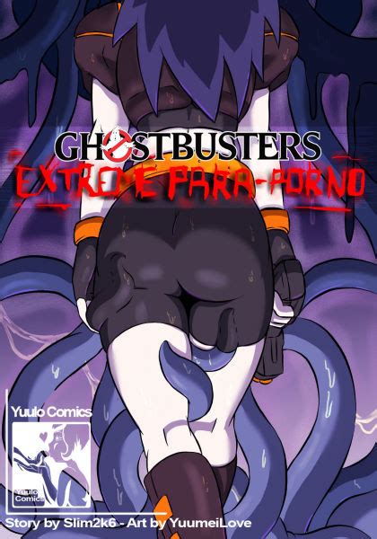 Yuumeilove Ghostbusters Extreme Para Porno Porn Comics Galleries
