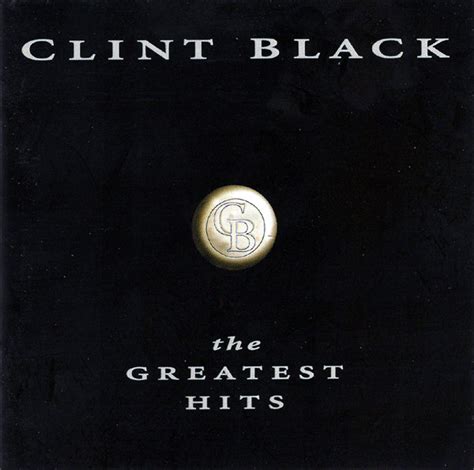 Clint Black The Greatest Hits 1996 Cd Discogs