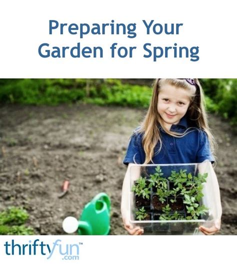Preparing Your Garden For Spring Thriftyfun