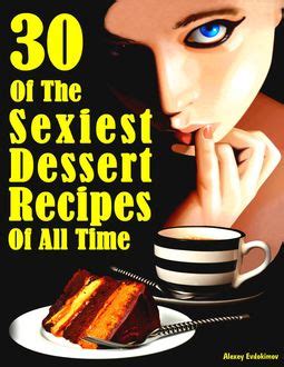 Desserts That Are Better Than Sex Dessert Or Sex By Alexey Evdokimov Avaxhome