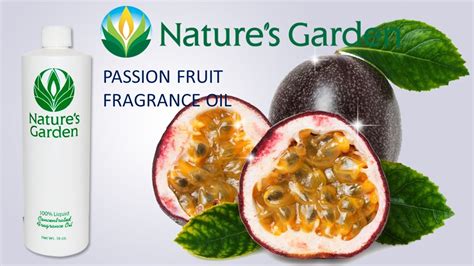 Passion Fruit Fragrance Oil Natures Garden Youtube