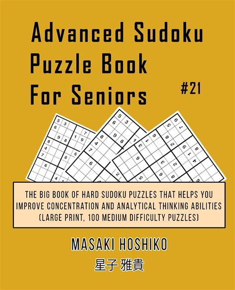 Advanced Sudoku Puzzle Book For Seniors 21 The Big Book Of Hard