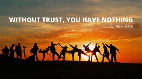 Without Trust You Have Nothing By Nick