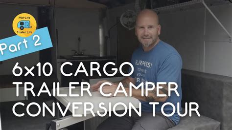 Cargo Trailer Camper Conversion Tour Part 2 6x10 Youtube