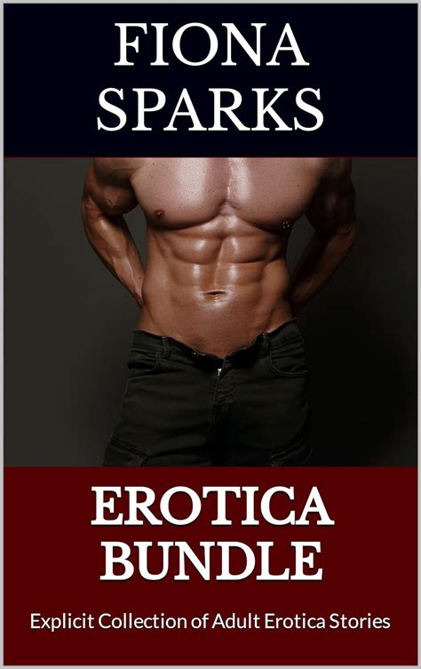 erotica bundle explicit collection of adult erotica stories kindle edition by sparks fiona