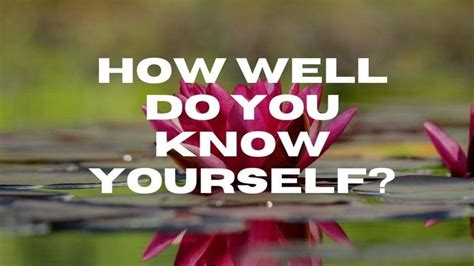 How Well Do You Know Yourself