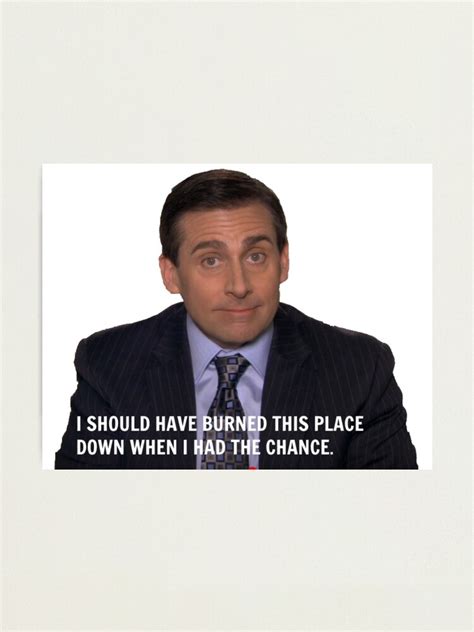 Michael Scott The Office I Shouldve Burned This Place Funny Quote