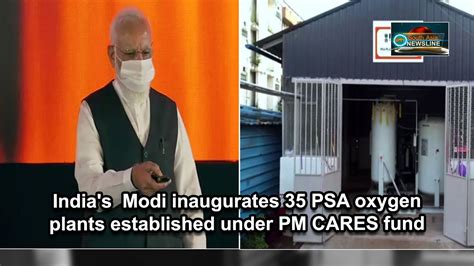 Indias Modi Inaugurates 35 Psa Oxygen Plants Established Under Pm