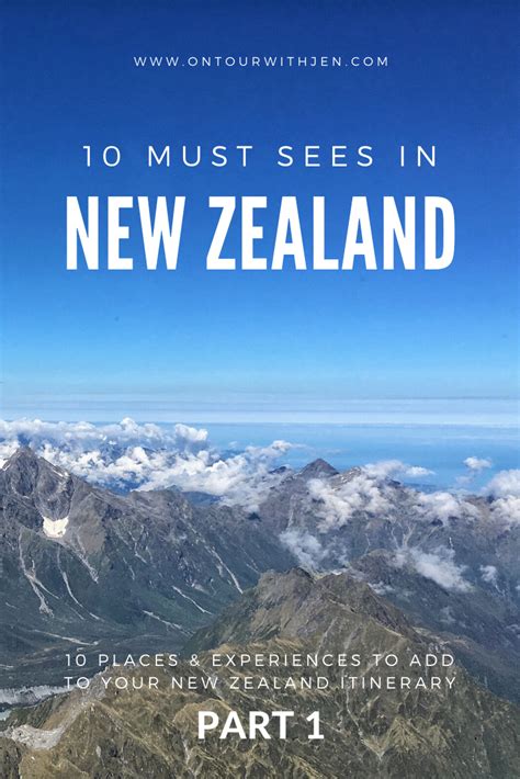 10 New Zealand Must Sees Part 1 New Zealand Itinerary Visit New