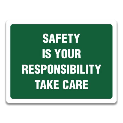 Safety Is Your Responsibility Take Care Sign Safety Sign And Label
