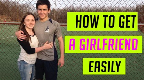 How To Get A Girlfriend To Like You Get Girlfriend Fast Easily Youtube