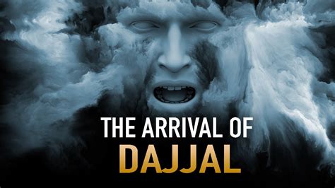 The Arrival Of Dajjal Youtube