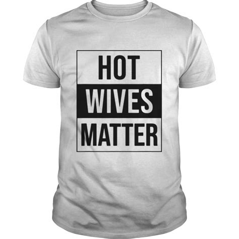 hot wives matter fun wife husband drunk blm couple shirt trend t shirt store online