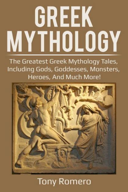 Greek Mythology The Greatest Greek Mythology Tales Including Gods