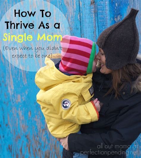 how to thrive as a single mom {even when you didn t expect to be one} perfection pending