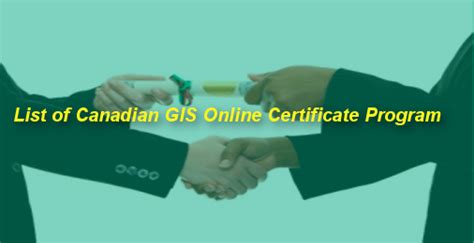 Alphabetize names by last names. List of Canadian GIS Certificate Online Courses