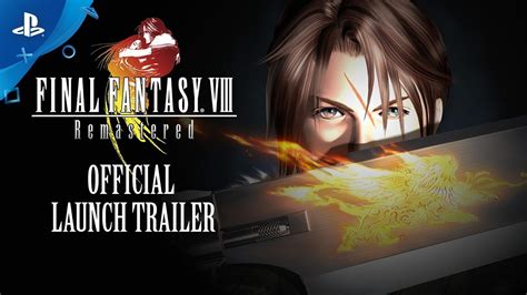 Final Fantasy Viii Remastered Official Launch Trailer Ps4 Youtube