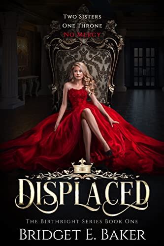 Displaced The Birthright Series Book 1 Ebook Baker Bridget E Uk Kindle Store