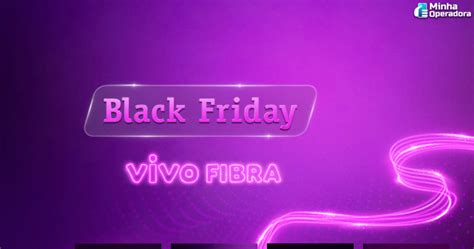 Black Friday Vivo Oferta Internet Com Assinatura De HBO Max E Netflix