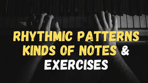 Rhythmic Patterns Kinds Of Notes And Exercises Music Class Activity