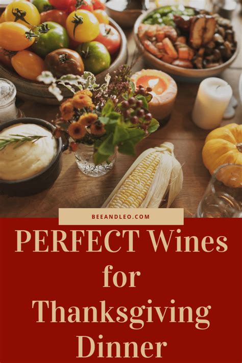 Perfect Wine Pairings For Thanksgiving Dinner Unmistakably Bee