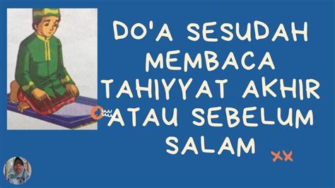 Materi Plus Doa Sesudah Tahiyat Akhir Atau Sebelum Salam YouTube