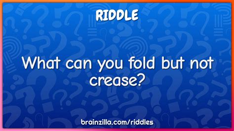 What Can You Fold But Not Crease Riddle And Answer Brainzilla
