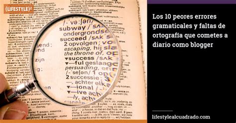 Corregir ortografía y gramática fácil y rápido. Los 10 peores errores gramaticales y faltas de ortografía ...
