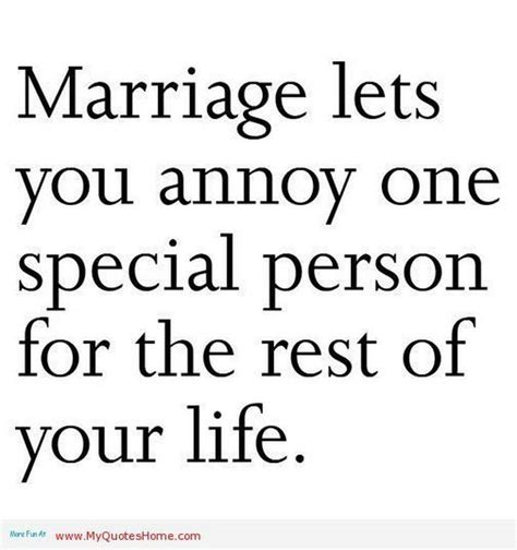 Funny Marriage Quotes About What It S Like To Tie The Knot Marriage Quotes Funny Home