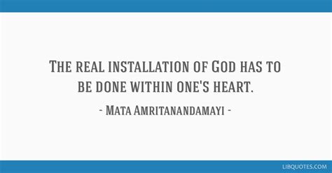Mata Amritanandamayi Quote The Real Installation Of God