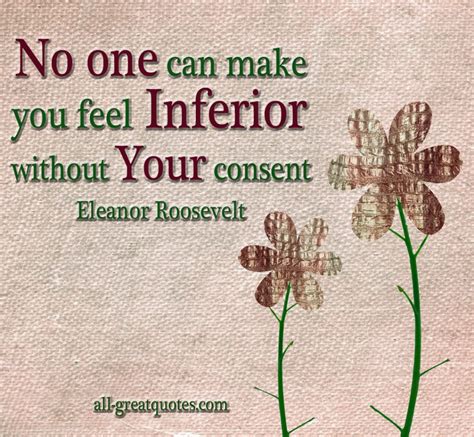 No One Can Make You Feel Inferior Quote Quote No One Can Make You