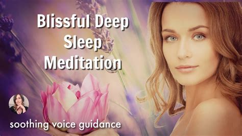 Guided Meditation For A Deep Blissful Sleep Soothing Meditation To