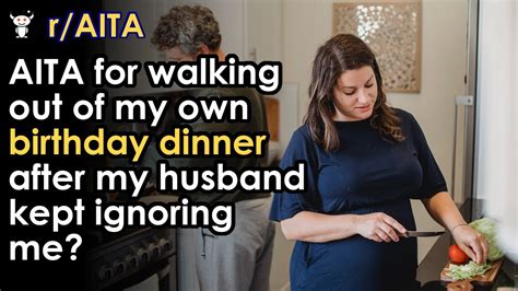 Aita For Walking Out Of My Birthday Dinner