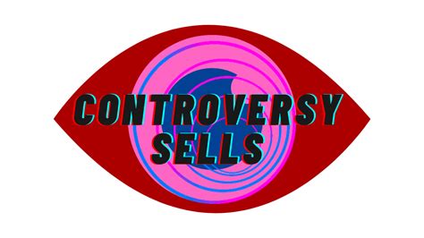 Controversy sells