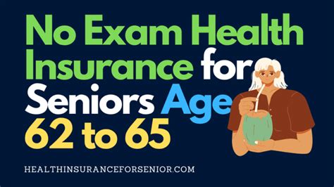 Best No Exam Health Insurance For Seniors Age 62 To 65