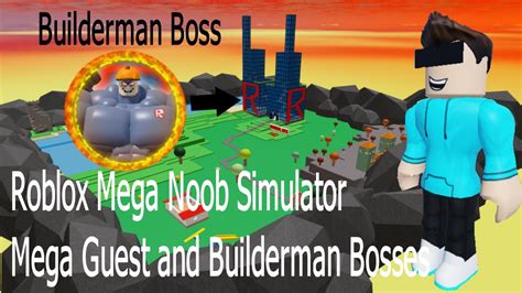 Roblox Mega Noob Simulator Mega Guest And Builderman Bosses Youtube