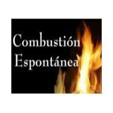 La combustión espontanea es algo muy extraño, y alimenta aún más el mito que si bien se han reportado varios casos nunca pudieron comprobarse científicamente, por ende, quedan como parte de un mito o de la imaginación colectiva. Combustión espontánea humana( Doc.BBC) en Podcast Visión ...
