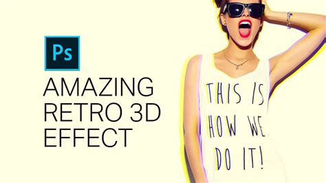 How To Create An Amazing 3d Retro Effect Plus An Awesome Tone Curve
