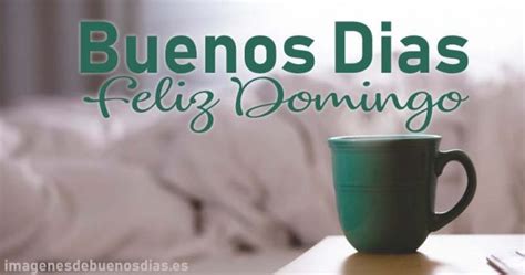 Feliz Domingo Cafè Imágenesdebuenosdiases