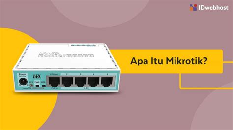 Pengertian Apa Itu Mikrotik Jenis Dan Cara Setting Yang Benar