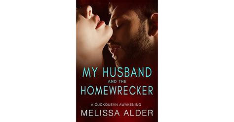 My Husband And The Homewrecker A Mff Cuckquean Awakening Story By Melissa Alder