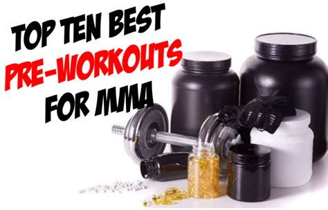Top 10 Best Pre Workouts For Mixed Martial Artists Middleeasy